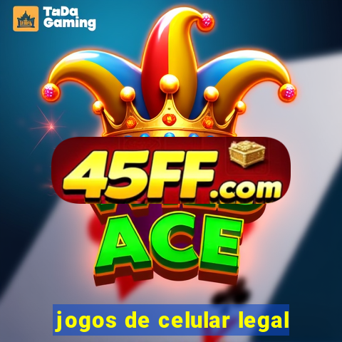 jogos de celular legal